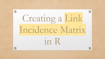 Creating a Link Incidence Matrix in R