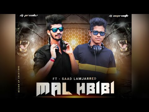 MAL HBIBI | REMIX DJ SUPREETH AND DJ PREAKZ
