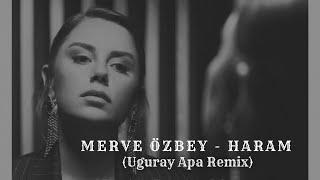 Merve Özbey - Haram (Uguray Apa Remix) Resimi