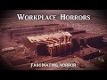 Workplace horrors  a short documentary  fascinating horror