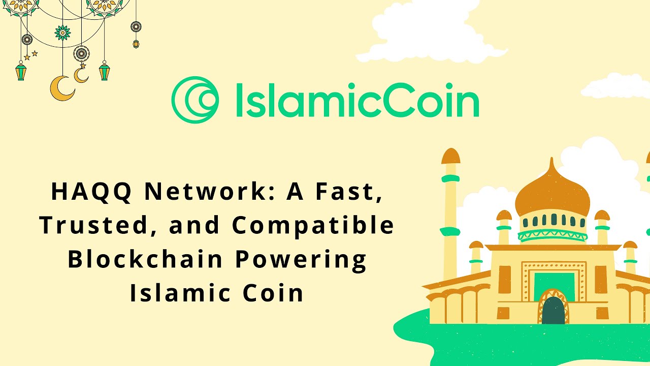 HAQQ Network: A Fast, Trusted, and Compatible Blockchain Powering Islamic Coin