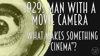 1929: Man With A Movie Camera - What makes something 'Cinema'?