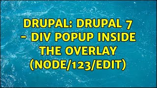Drupal: Drupal 7 - div popup inside the overlay (node/123/edit)