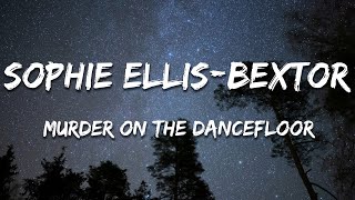 Sophie Ellis-Bextor - Murder On The Dancefloor [David Guetta Remix] (Lyrics)