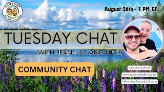 Tuesday Chat with Jean-Luc and Nick - August 26th 2025