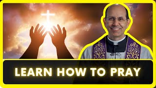 Learn How to Pray