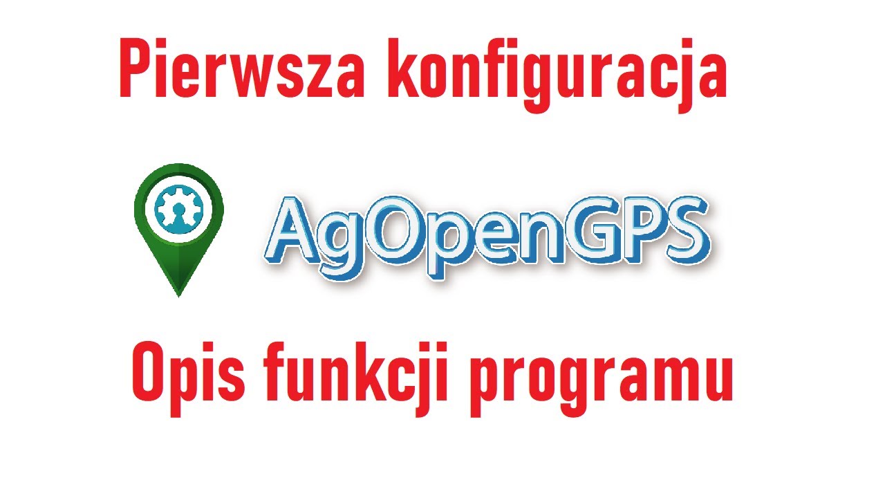 Pierwsza konfiguracja i opis programu AgOpenGPS V 6.3.3