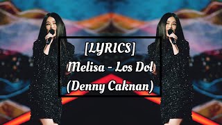 [LYRICS] MELISA - LOS DOL (Denny Caknan) | Indonesian Idol Spekta4