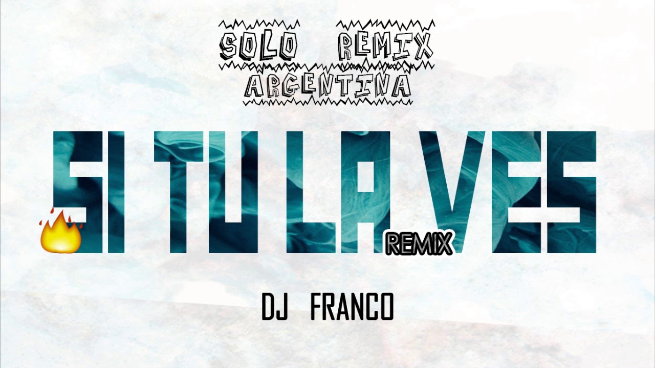 🔥 SI TU LA VES - Nicky Jam ft Wisin | DJ FRANCO [Solo Remix Argentina]