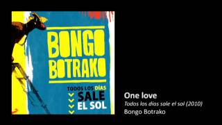 Miniatura del video "Bongo Botrako - One love"