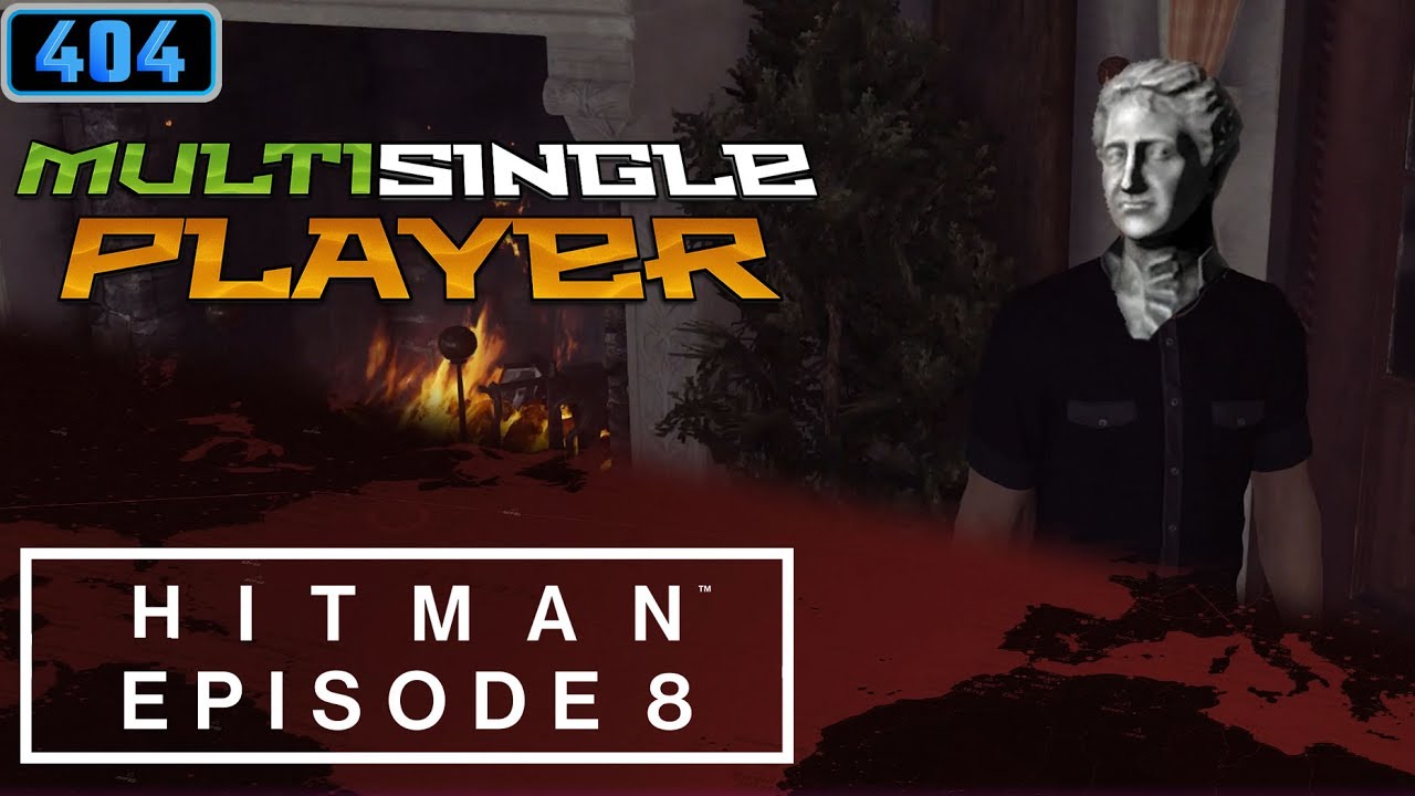 BUSTED! - Hitman Episode 8 - MultiSingle Player