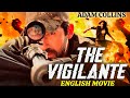 The vigilante  hollywood movie  adam collins  e hartley  superhit full action movie in english