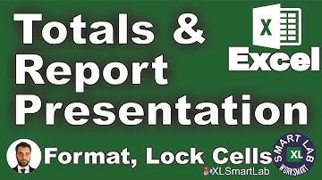 Presentation of Report & Totals - Excel Tutorial - Playlist Part 13/28 | XL Smart Lab