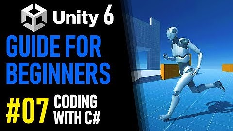 UNITY 6 TUTORIAL PART 7 - HOW TO CODE IN UNITY WITH C# - HOW TO MAKE A GAME FOR BEGINNERS