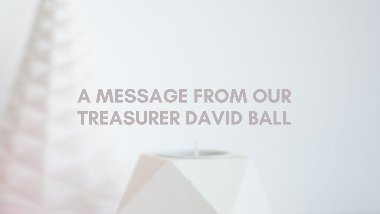 A message from our Treasurer, David Ball - YouTube