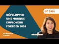 Dvelopper une marque employeur forte en 2024  avec maud grenier