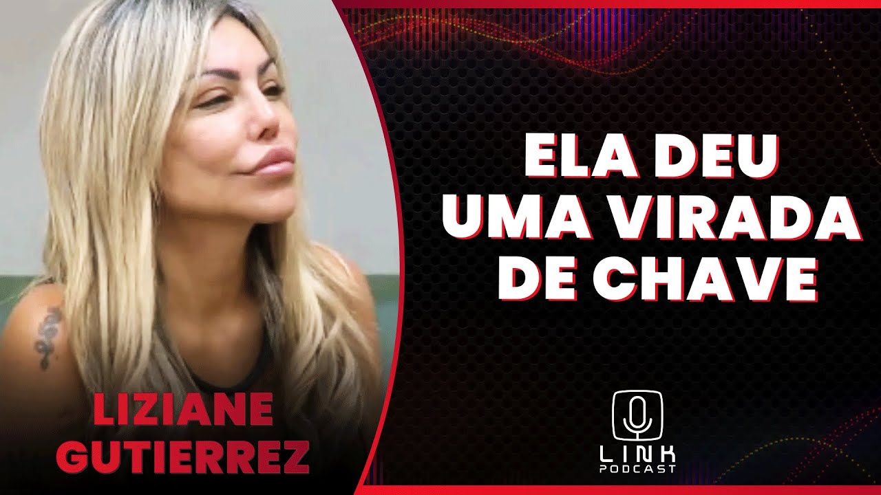 LIZIANE ESTÁ JOGANDO MUITO BEM | LINK PODCAST - YouTube