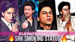 Elevated (Shubh) Ft. SRK🔥/Edit/SRK Smoking Status/SRK Attitude Status🔥/SRK Edit🔥/SRK WhatsApp Status Resimi