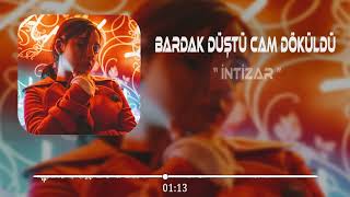 İntizar - Bardak Düştü Cam Döküldü Remix 2023 Sarhoş