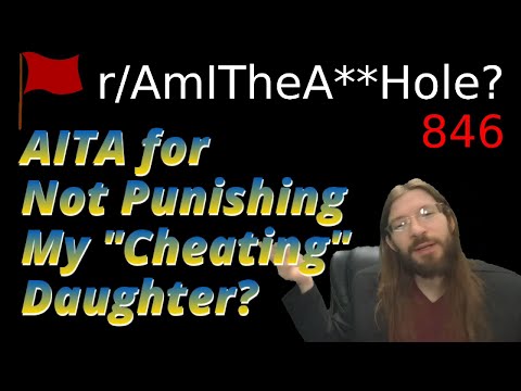 AITA for Not Punishing My "Cheating" Daughter? | r/AITA | 846