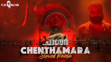 Chenthamara | Slowed Reverb | Chaaver | Tinu Pappachan | Kunchacko Boban