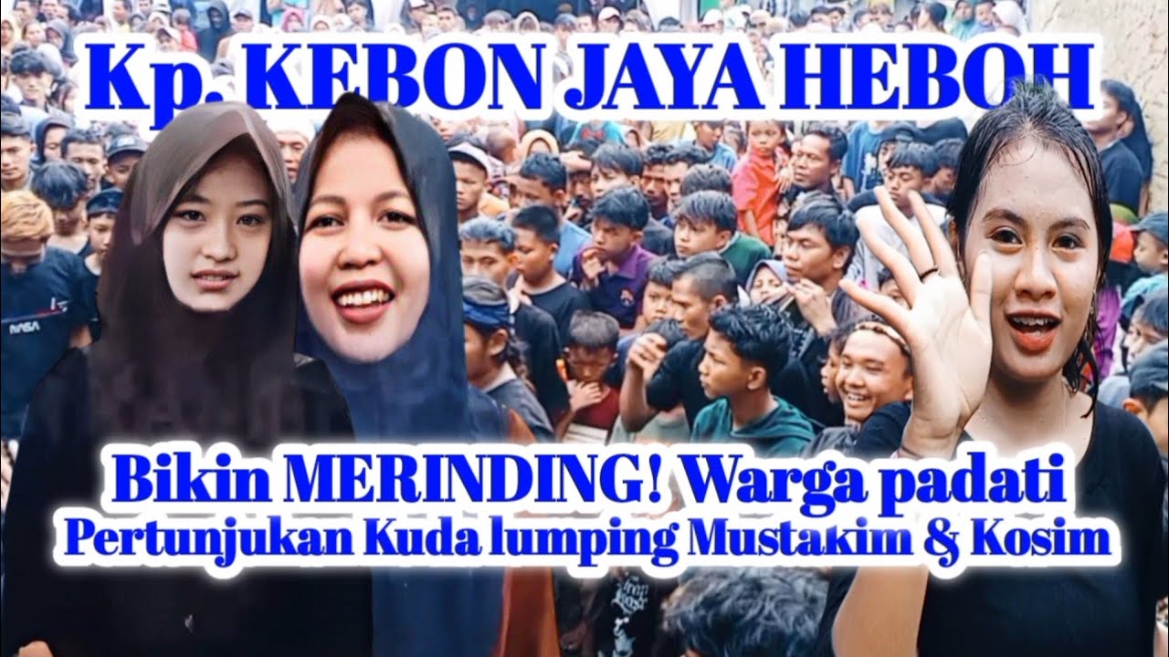 BIKIN MERINDING! WARGA PADATI PERTUNJUKAN KUDA LUMPING MUSTAKIM DAN KOSIM