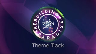 Three Nz Rebuilding Paradise With Paul Henry - Theme Track
