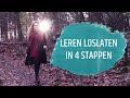 Hoe moet je loslaten  leren loslaten in 4 stappen