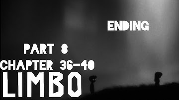 Limbo - Gameplay Walkthrough (Chapter 36-40) Part 8 Android/IOS