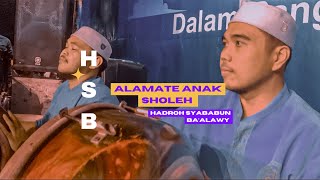 ALAMATE ANAK SHOLEH Versi Majlis NurulMusthofa / Hadroh Syabaabun Ba’alawy