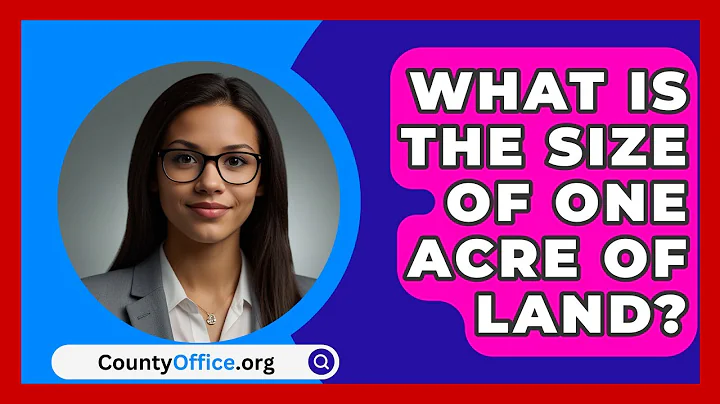 What Is The Size Of One Acre Of Land? - CountyOffice.org