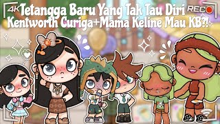 DRAMA AVATAR WORLD | TETANGGA BARU YANG TAK TAU DIRI | KENTWORTH CURIGA+MAMA KELINE MAU KB?! |