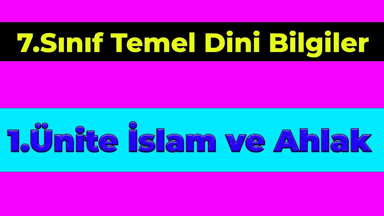7.Sınıf Temel Dini Bilgiler 1.Ünite İslam ve Ahlak (Ortaokullar)