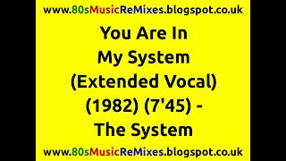 You Are In My System (Extended Vocal) - The System | Mic Murphy | David Frank | 80s Club Music | 80s