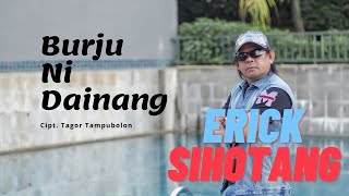 Burju Ni Dainang - Erick Sihotang | 