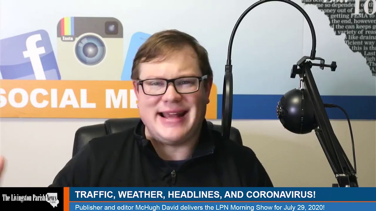 PODCAST The Livingston Parish News Morning Show July 29, 2020