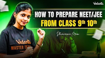 How to Prepare NEET/JEE From Class 9th 10th 🔥