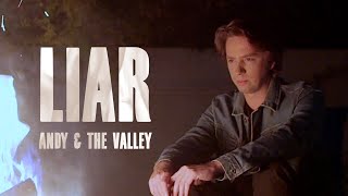 Andy \& The Valley – Liar (Official Lyric Video)