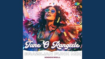 Tune O Rangeele - Brazilian Funk Mix