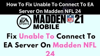How To Fix Unable To Connect To EA Server On Madden NFL 24