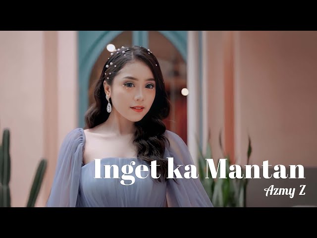 INGET KA MANTAN - AZMY Z (Official Music Video) class=
