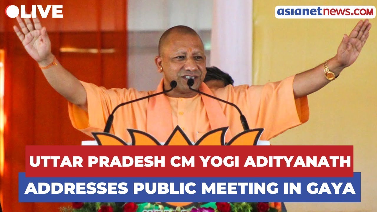 LIVE: UP CM Yogi Adityanath addresses public meeting in Gaya Ji | Bihar ...