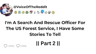 I'm A Search And Rescue Officer For The US Forest Service, I Have Some Stories To Tell || Part 2 ||