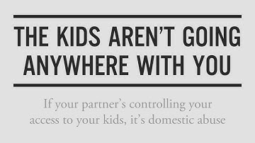 Domestic Abuse - Coercive and Controlling Behaviour - Children