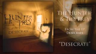 Download Lagu My new band: "The Hunter & The Prey" - Desecrate