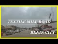 A DRIVE THROUGH TEXTILE MILL ROAD BENIN CITY NIGERIA.