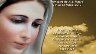 Mensajes Medjugorje 2 y 25 de Mayo, 2012.mp4