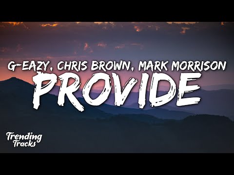 G-Eazy, Chris Brown, Mark Morrison – Provide (Clean – Lyrics)