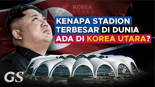 UNEXPECTED HISTORY OF NORTH KOREA'S BIGGEST STADIUM | STORY