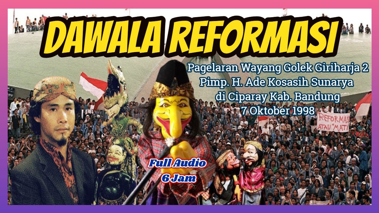 Dawala Reformasi (Audio Panggung, 1998) - H. Ade Kosasih Sunarya